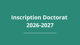 APPEL À CANDIDATURES POUR L’INSCRIPTION EN DOCTORAT – ANNÉE UNIVERSITAIRE 2026 – 2027